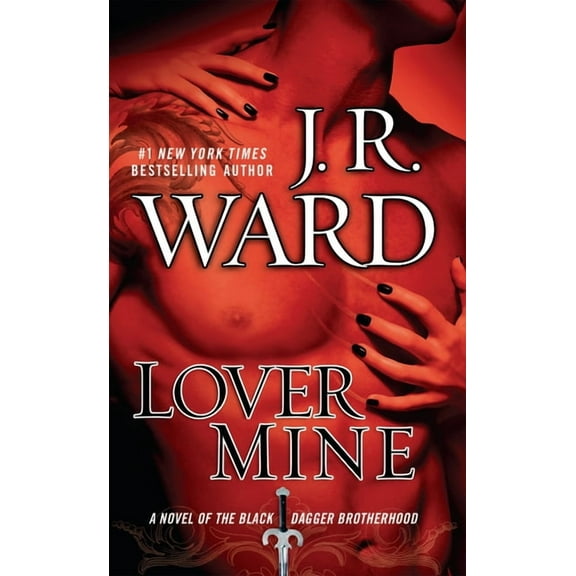 Black Dagger Brotherhood Lover Mine: A Novel of the Black Dagger Brotherhood, Book 8, (Paperback)