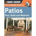 thumbnail image 1 of Pre-Owned Black & Decker Complete Guide To...: The Complete Guide to Patios : Plan, Build and Maintain (Paperback), 1 of 1