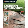 thumbnail image 1 of Pre-Owned Black & Decker the Complete Guide to Landscape Construction: 60 Step-By-Step Projects for Creating a Perfect Landscape (Paperback) 1589232453 9781589232457, 1 of 1