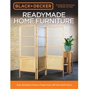 Black & Decker Readymade Home Furniture Easy Building Projects Made from Off-the-Shelf Items Paperback