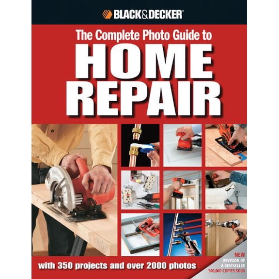 Pre-Owned Black & Decker the Complete Photo Guide to Home Repair: With 350 Projects and 2000 Photos (Hardcover) 1589234170 9781589234178