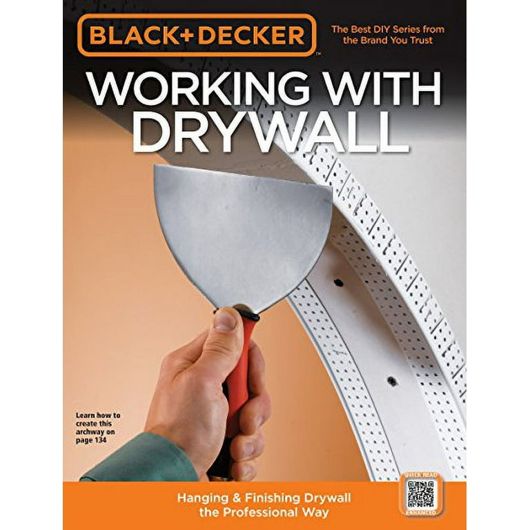 Black Decker Working with Drywall: Hanging Finishing Drywall the