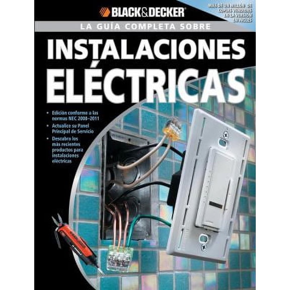 Pre-Owned Black & Decker la Guia Completa: La Guia Completa Sobre Instalaciones Electricas (Edition 4) (Paperback)