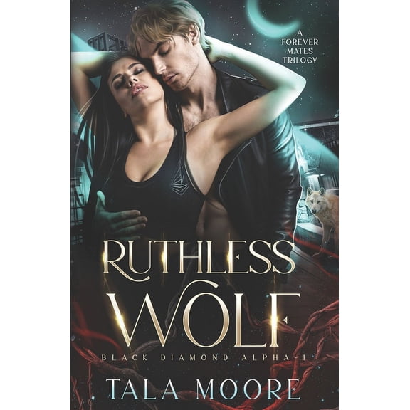 Black Diamond Alpha: Ruthless Wolf: A Forever Mates Trilogy (Paperback)