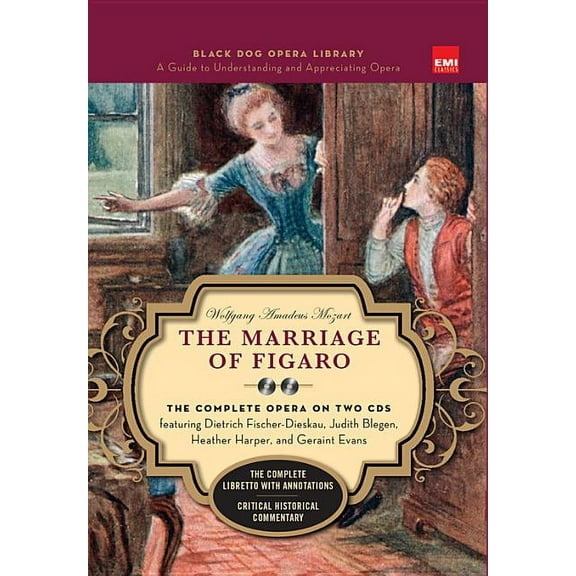 Black Dog Opera Library: Marriage of Figaro (Book and CD's) : The Complete Opera on Two CDs featuring Dietrich Fischer-Dieskau, Judith Blegen, Heather Harper, and Geraint Evans (Hardcover)