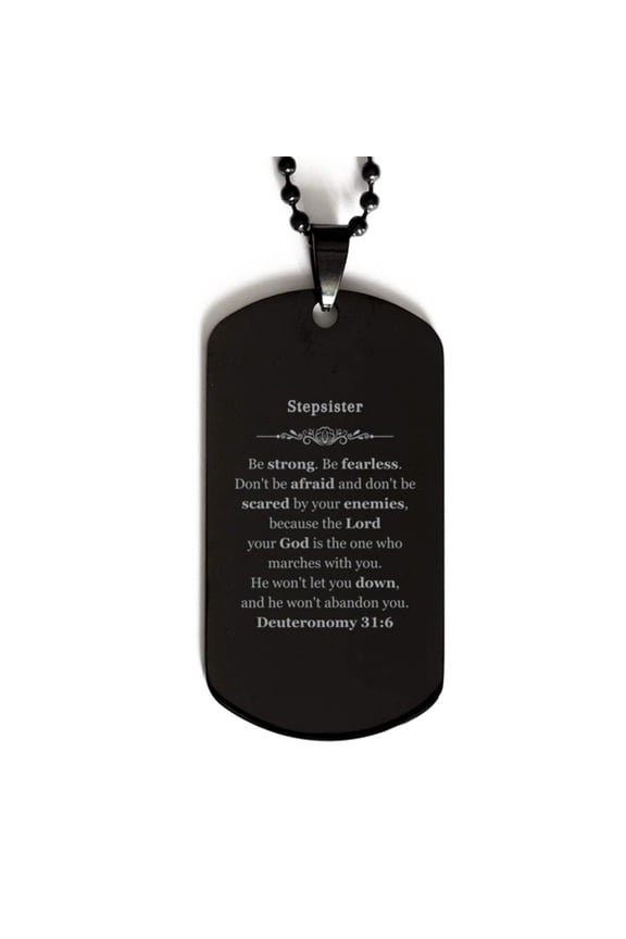 Black Dog Tag Stepsister Engraved Inspirational Necklace for Christmas and Graduation - Be strong and fearless, the lord marches with you