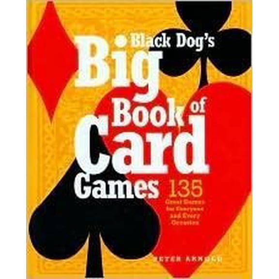 Pre-Owned Black Dog's Big Book of Card Games (Hardcover) 1603761551 9781603761550