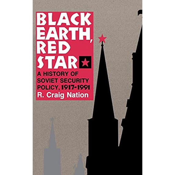 Pre-Owned Black Earth, Red Star: A History of Soviet Security Policy, 1917 1991 (Hardcover) 0801427258 9780801427251