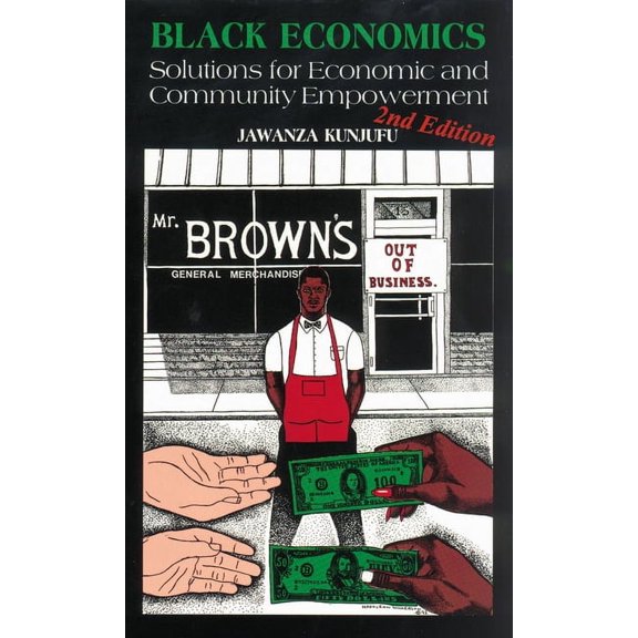 Black Economics: Solutions for Economic and Community Empowerment, (Paperback)