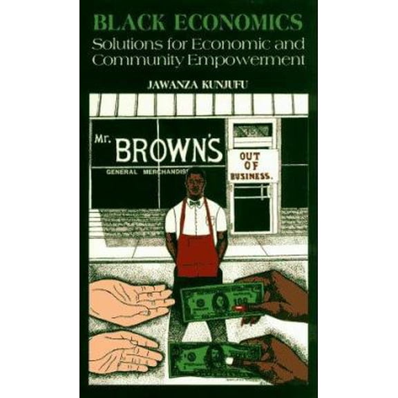 Pre-Owned Black Economics: Solutions for Economic and Community Empowerment (Paperback) 091354325X 9780913543252