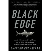 SHEELAH KOLHATKAR Black Edge : Inside Information, Dirty Money, and the Quest to Bring Down the Most Wanted Man on Wall Street (Paperback)
