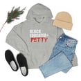 thumbnail image 1 of Black Educated And Petty Unisex Hoodie, S-5XL Black Pride Graduation, 1 of 5