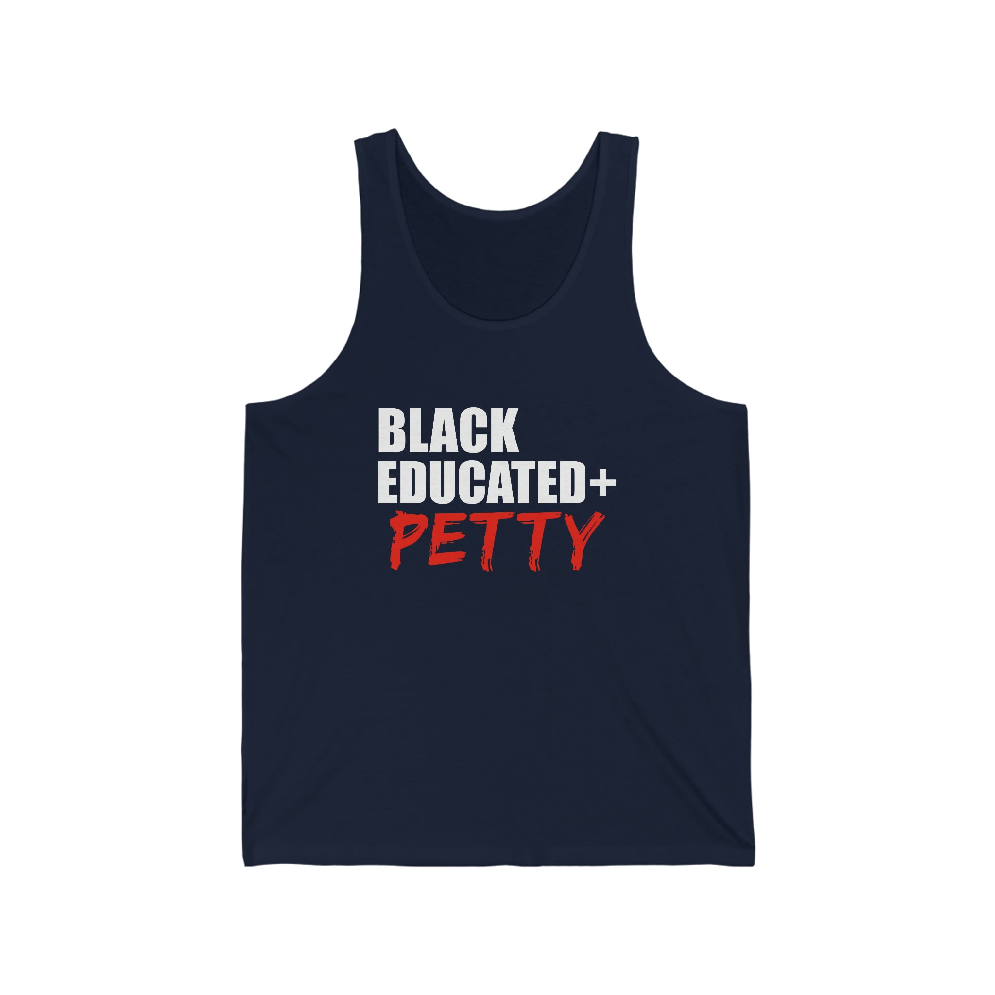 Black Educated And Petty Unisex Tank Top, XS-2XL Black Pride