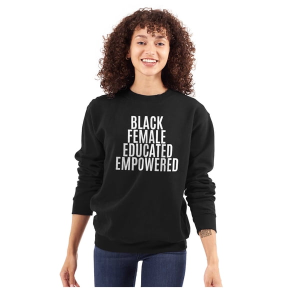 Black Educated Empowered Feminist Women Crewneck Sweatshirt Brisco Brands L