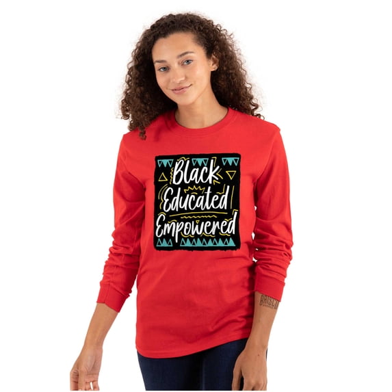 Black Educated and Empowered Quote Women's Long Sleeve T Shirt Brisco Brands S
