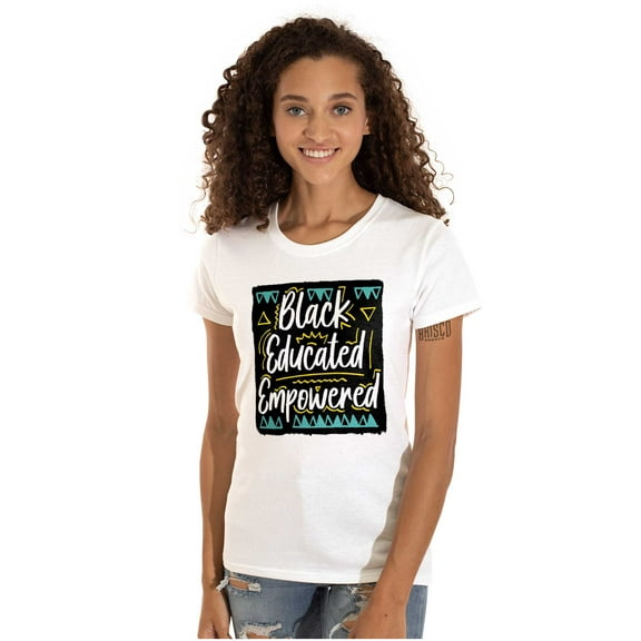 Black Educated and Empowered Quote Womens Slim Fit Graphic Tee Brisco Brands X