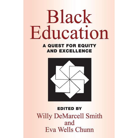 Black Education: A Quest for Equity and Excellence, (Hardcover)