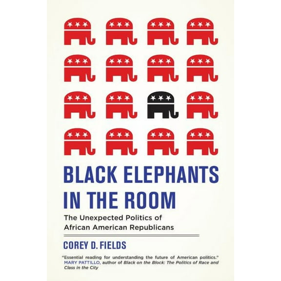 Black Elephants in the Room : The Unexpected Politics of African American Republicans (Edition 1) (Paperback)