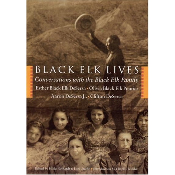 Pre-Owned Black Elk Lives: Conversations with the Black Elk Family (Hardcover) 080323340X 9780803233409