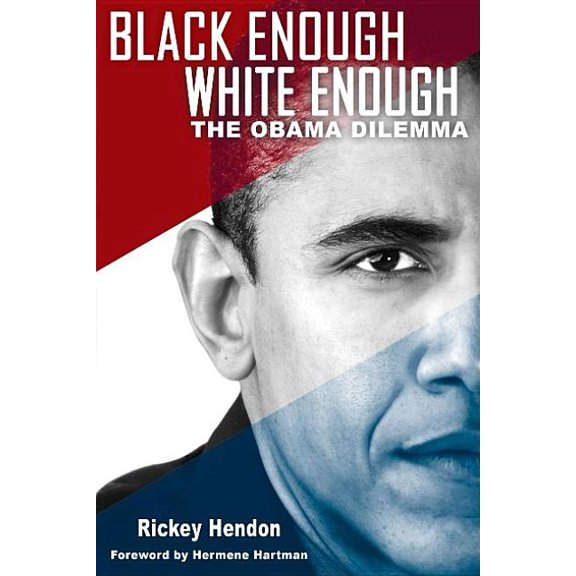 Black Enough/White Enough: The Obama Dilemma, (Paperback)
