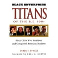 thumbnail image 1 of Pre-Owned Black Enterprise Titans of the B.E. 100s: Black CEOs Who Redefined and Conquered American Business (Hardcover) 0471318531 9780471318538, 1 of 1