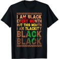 thumbnail image 1 of Black Every Month This Month Blackity Black Black History T-Shirt, 1 of 5