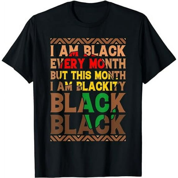 Black Every Month This Month Blackity Black Black History T-Shirt