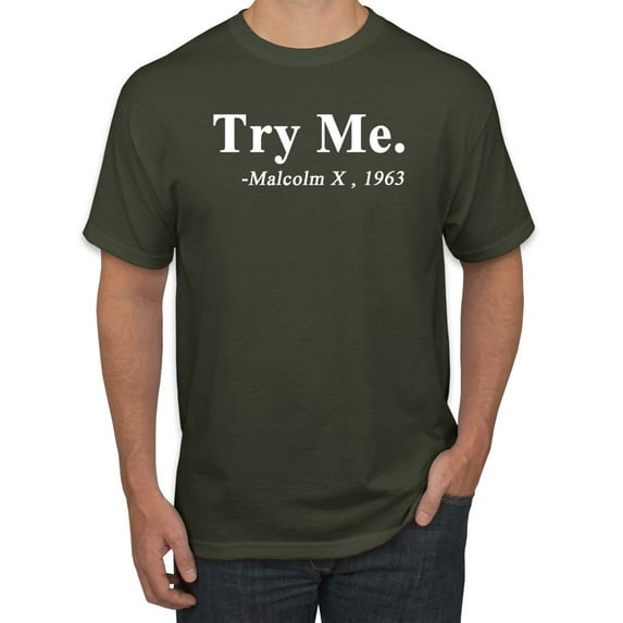 Black Expression Try Me. Malcolm X 1963 Men's Graphic T-Shirt, Military Green, 3XL