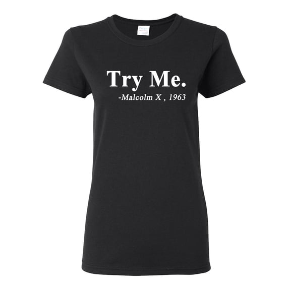 Black Expression Try Me. Malcolm X 1963 Womens Graphic T-Shirt, Black, Small