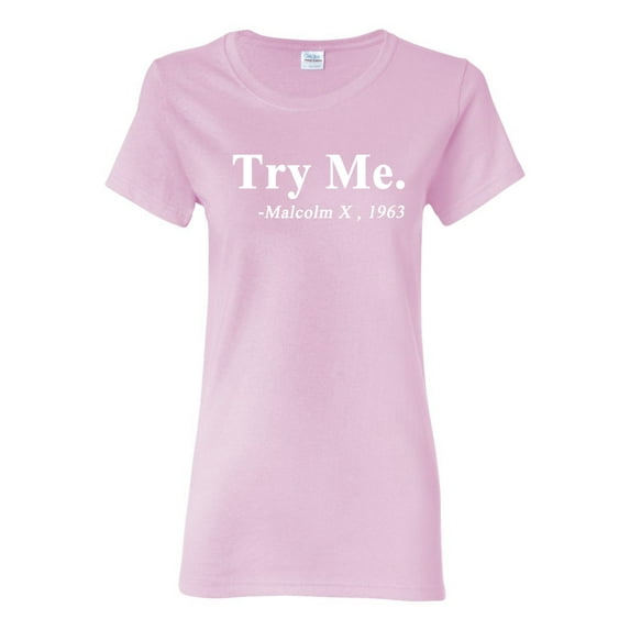 Black Expression Try Me. Malcolm X 1963 Womens Graphic T-Shirt, Light Pink, Large