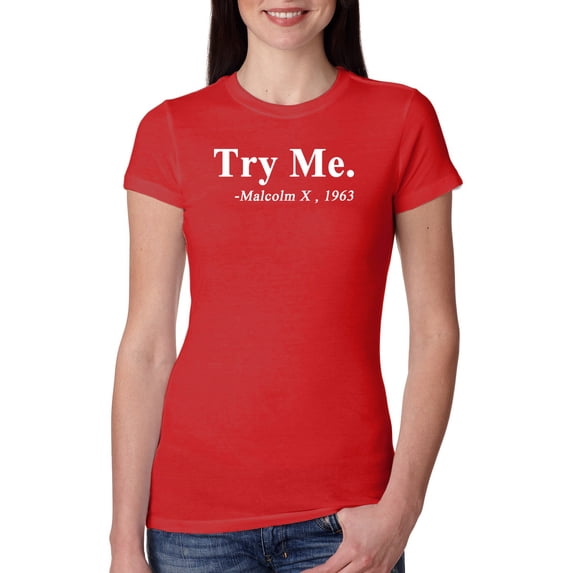 Black Expression Try Me. Malcolm X 1963 Womens Slim Fit Junior Tee, Red, Small