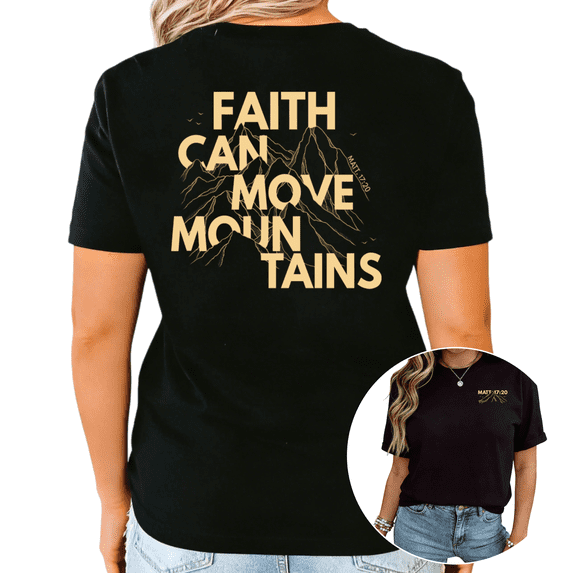 Black "Faith Can Move Mountains Matthew 17:20" Christian Faith Back Print Graphic Tshirt Graphic Tees Shirts Religious Bible Verse Casual Tops S-5XL