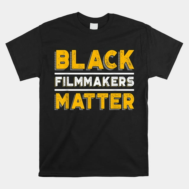 Black Filmmakers Matter Movie Director Filmmaking Cinema Shirt ...