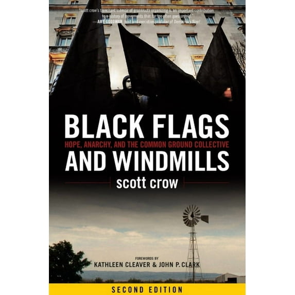 Black Flags and Windmills: Hope, Anarchy, and the Common Ground Collective, (Paperback)