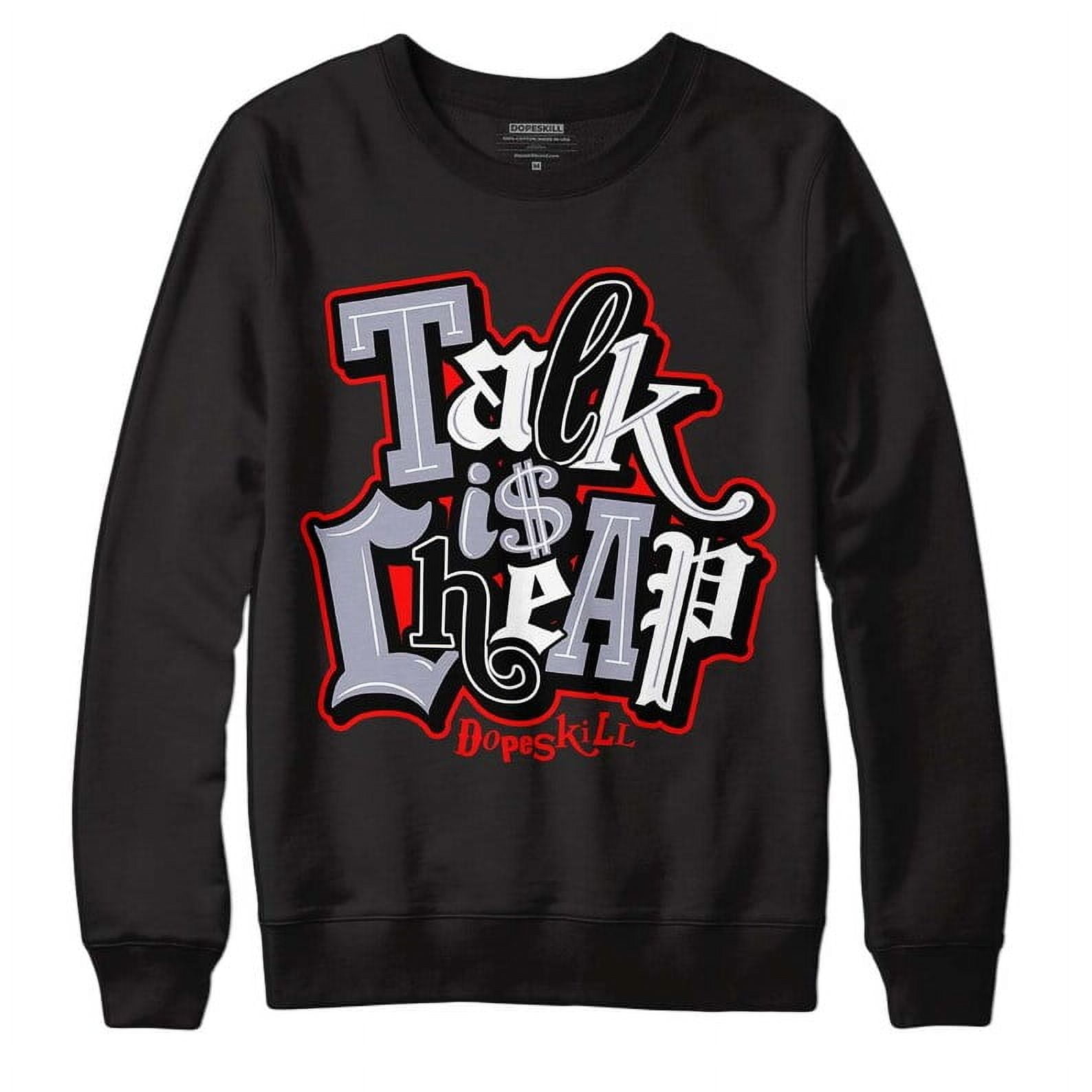 Black Flint 13s DopeSkill Crewneck Sweatshirt Talk Is Chip Graphic Up
