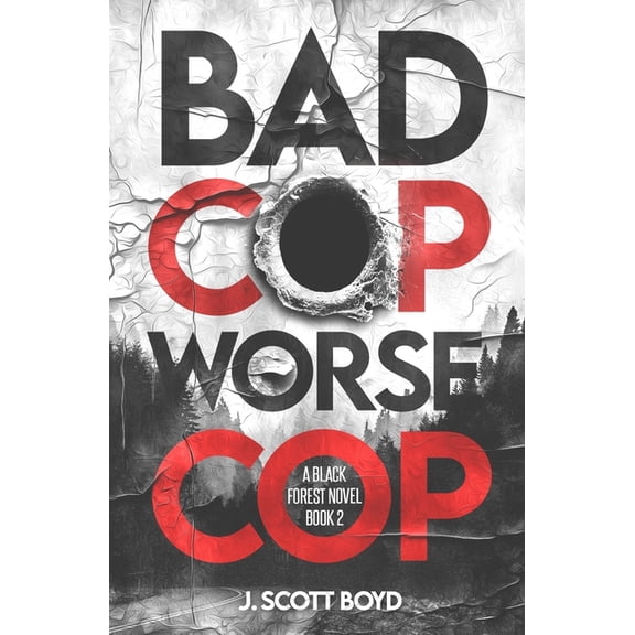 Black Forest Bad Cop, Worse Cop, Book 2, (Paperback)