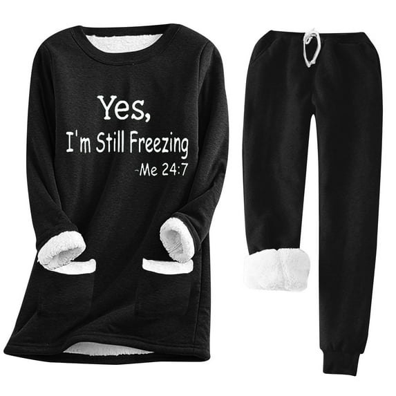 FAVIPT Yes, I'm Still Freezing -Me 24 7 Fleece Sweatshirt Women Thick Fleece Sweatshirt Winter Warm Sweatpants Set for Women Fleece Lined Sweatpant Women Loungewear