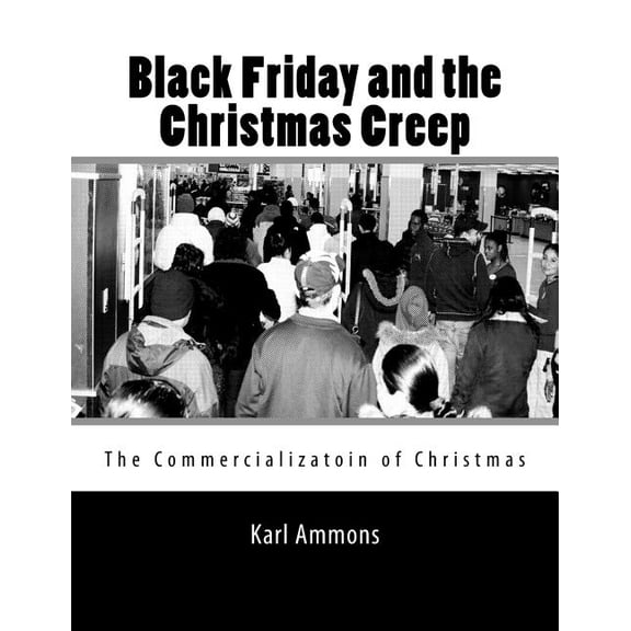 Black Friday and the Christmas Creep: The Commercialization of Christmas