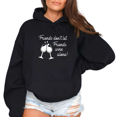 thumbnail image 1 of Black Let Friends Wine Alone Print Hoodie Graphic Sweatshirt for BFF Girls Night Out Wine Tasting Casual Shirts Plain Tops S-2XL, 1 of 7