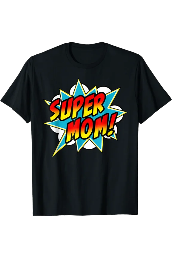Black Funny Super Mom Comic Style T-Shirt Mother's Day Gift for Her