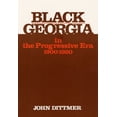 thumbnail image 1 of Pre-Owned Black Georgia in the Progressive Era, 1900-1920 (Paperback) 0252008138 9780252008139, 1 of 1