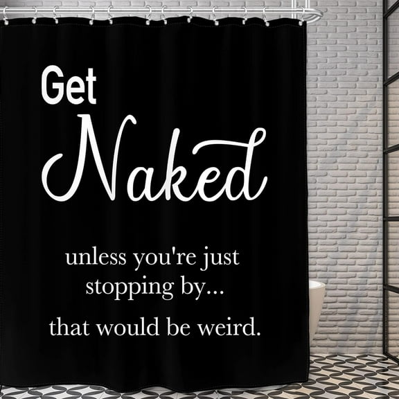 Black Get Naked Shower Curtain for Men 72Wx72L Inch White Black Bathroom Accessories Inspirational Funny Quotes Shower Curtain Set Cool Artwork Cloth Fabric Bathroom Decor 12 Plastic Hooks