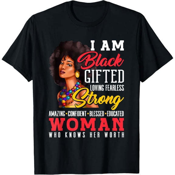 Black Gifted Loving Strong Woman | Black History Month T-Shirt