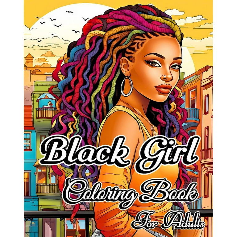Black Girl Coloring Book for Adults: Beautiful African American Queen Portraits to Color [Book]
