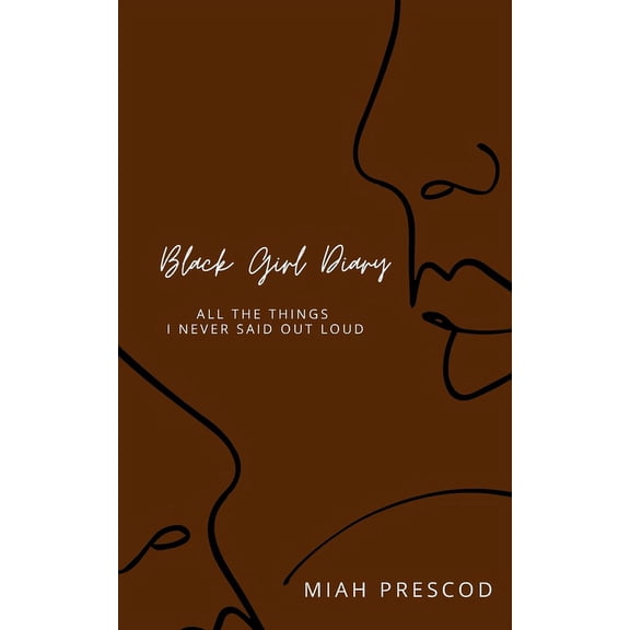 Black Girl Diary : All The Things I Never Said Out Loud (Paperback)
