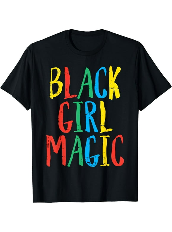 Black Girl Magic Melanin African American History Pride Gift T-Shirt