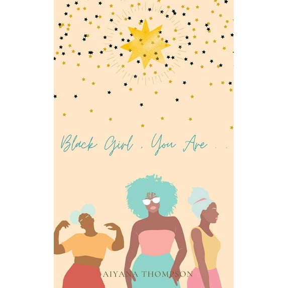 Black Girl, You Are., (Paperback)