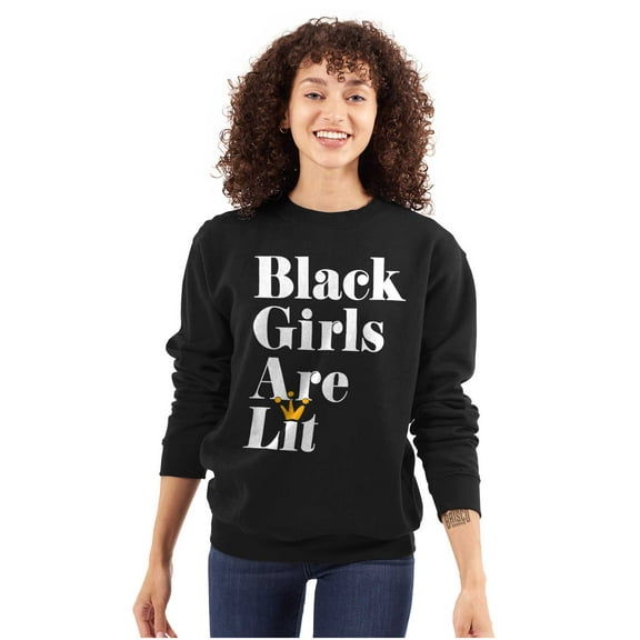 Black Girls Are Lit Queen Crown Women Crewneck Sweatshirt Brisco Brands M