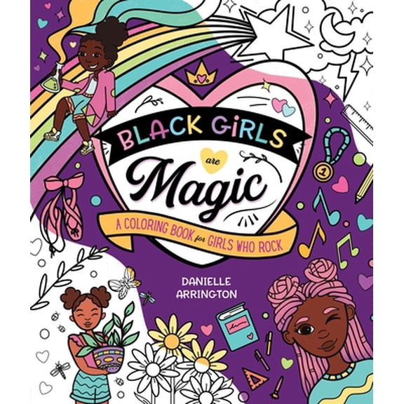 Pre-Owned Black Girls Are Magic: A Coloring Book for Girls Who Rock (Paperback) 1250276373 9781250276377