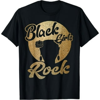 Black Girls Rock T-Shirt For Strong Afro Women Who Rock Black Girls Rock T-Shirt For Strong Afro Women Who Rock